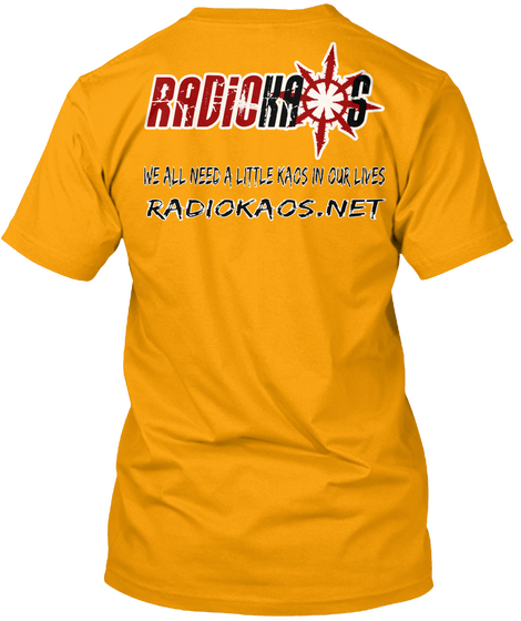 We All Need A Little Kaos In Our Lives Radio Kaos.Net Gold Kaos Back