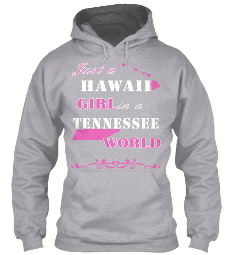 Just A Hawaii Girl In A Tennessee World Sport Grey Maglietta Front