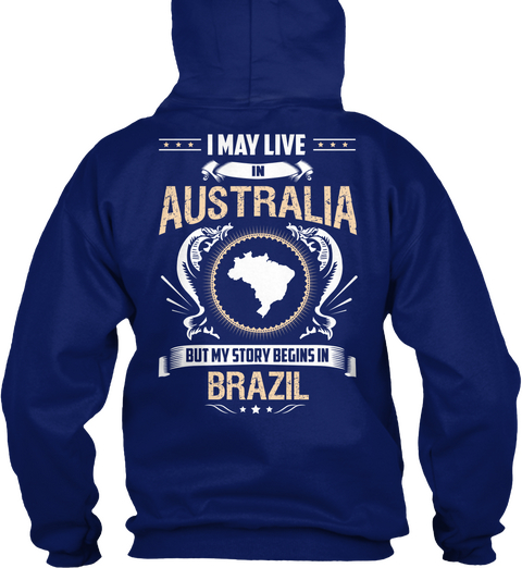 I May Live In Australia But My Story Begins In Brazil Oxford Navy áo T-Shirt Back