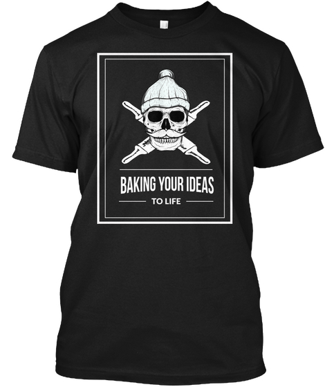 Baking Your Ideas Black Kaos Front