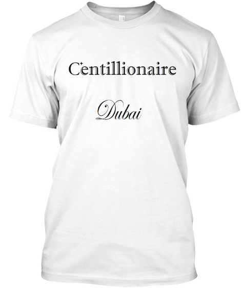 Centillionaire Dubai White T-Shirt Front