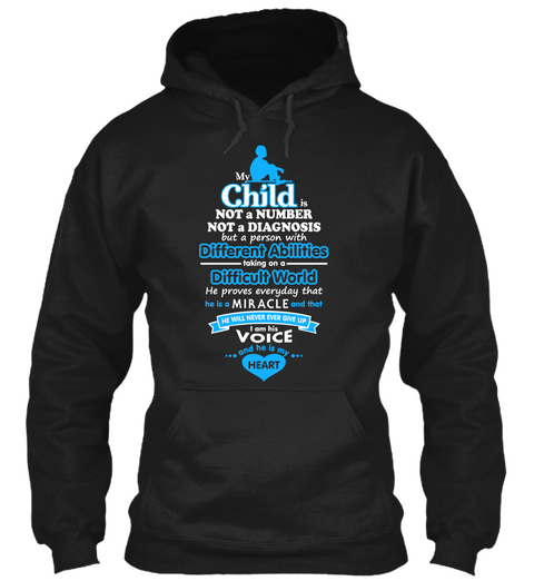 My Child Is Not A Number Not A Diagnosis But A Person With Different Abilities Taking On A Difficult World He Proves... Black T-Shirt Front