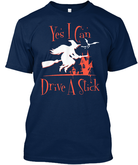 Yes I Can Drive A Stick Navy T-Shirt Front