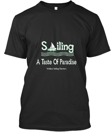 Sailing A Taste Of Paradise Black T-Shirt Front