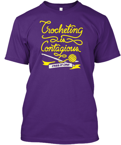 Crocheting Is A Contagious Pass It On Purple T-Shirt Front