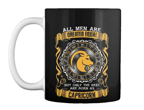 All Men Are Created Equal But Only The Best Are Born As Capricorn Black áo T-Shirt Front