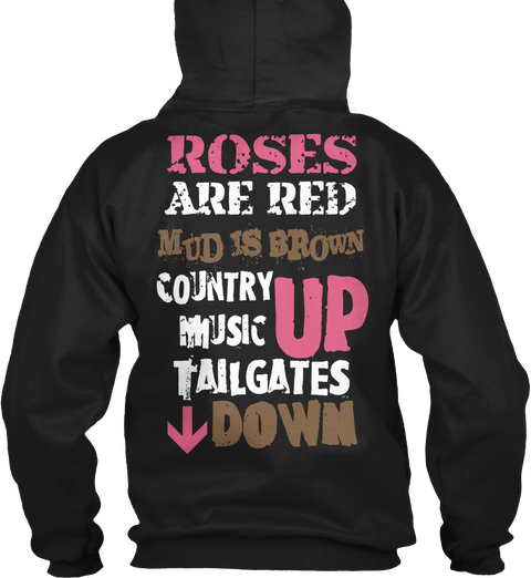  Roses Are Red Mud Is Brown Country Music Up Tailgates Down Black Camiseta Back