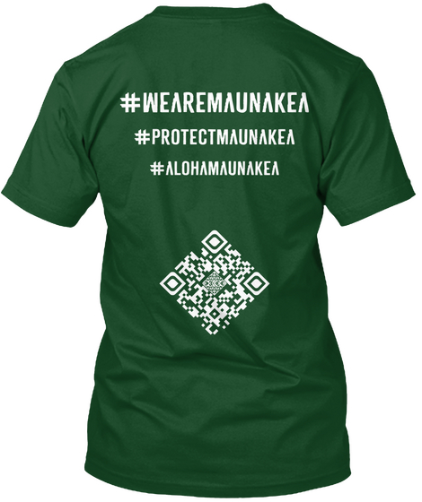 #Wearemaunakea #Protectmaunakea #Alohamaunakea Deep Forest T-Shirt Back