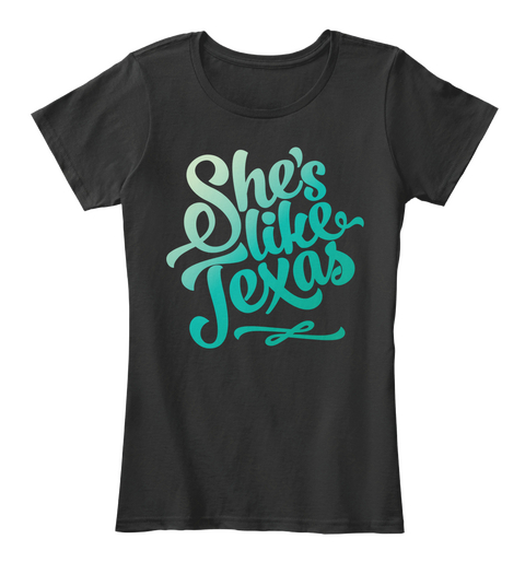 She's Like Texas Black T-Shirt Front