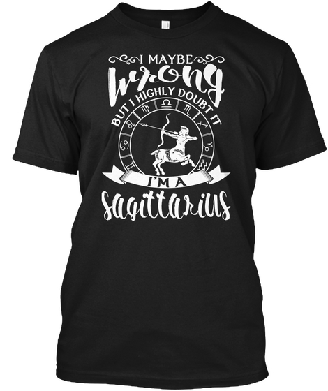 I'm A Sagittarius Zodiac Shirt  Black T-Shirt Front