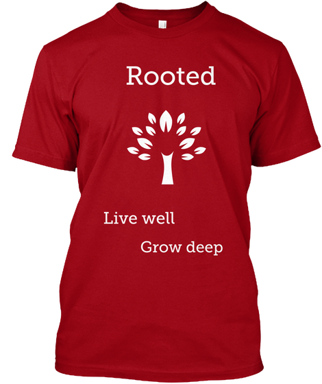 Rooted Live Well Grow Deep Deep Red T-Shirt Front