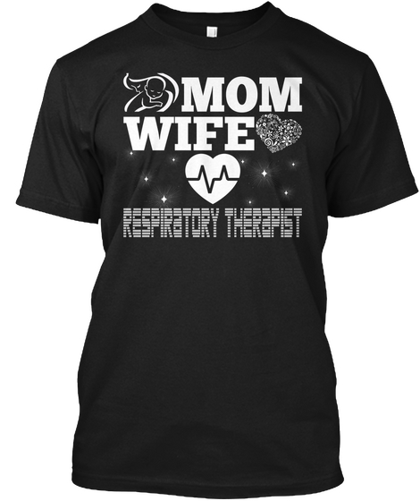 Mom Wife Respiratory Therapist Black áo T-Shirt Front
