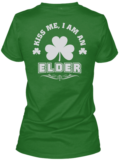 Kiss Me I Am Elder Thing T Shirts Irish Green T-Shirt Back