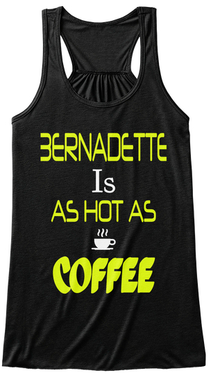 Bernadette Is As Hot As Coffee Black Camiseta Front