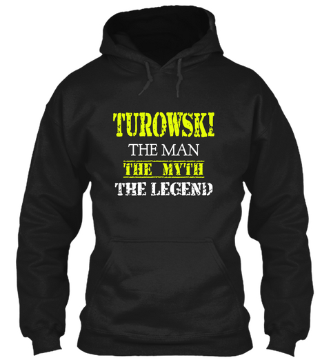 Turowsk The Man The Myth The Legend Black T-Shirt Front