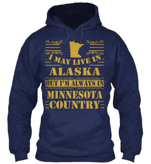 I May Live In Alaska Navy áo T-Shirt Front