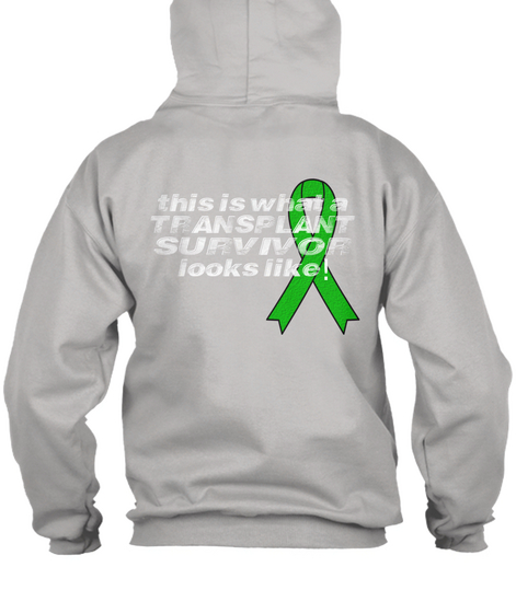 This Is What A Transplant Survivor Looks Like Light Steel T-Shirt Back