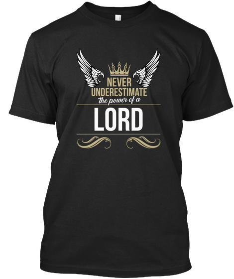 Lord Never Underestimate  Black T-Shirt Front