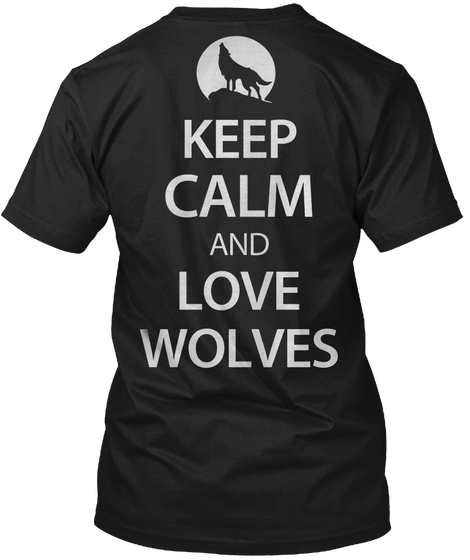 Keep Calm And Love Wolves Black Camiseta Back