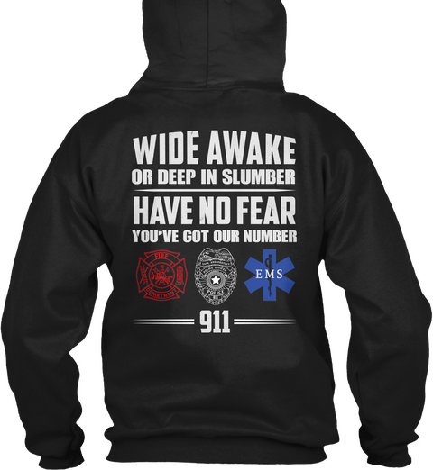 Wide Awake Or Deep In Slumber Have No Fear You've Got Your Number Ems 911 Black T-Shirt Back
