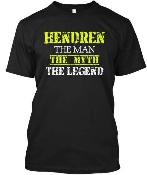 Hendren The Man The Myth The Legend Black T-Shirt Front