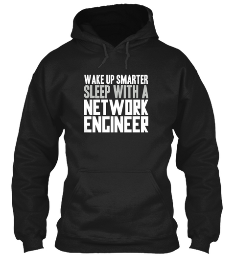 Wake Up Smarter Sleep With A Network Engineer Black Camiseta Front