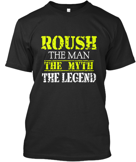 Roush The Man The Myth The Legend Black Camiseta Front