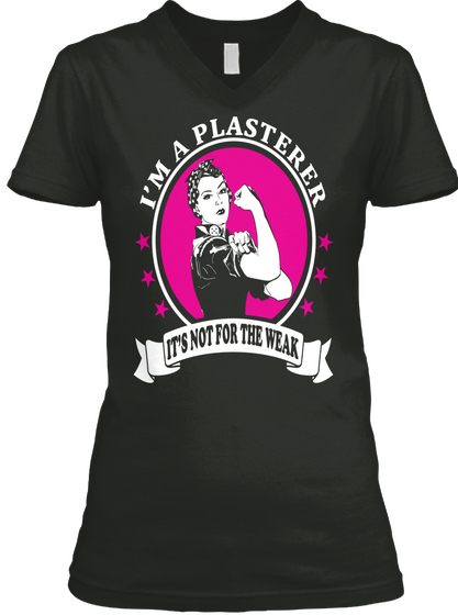 I'm A Plasterer It's Not For The Weak Black T-Shirt Front