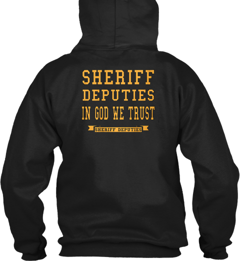Sheriff Deputies In God We Trust Sheriff Deputies Black T-Shirt Back