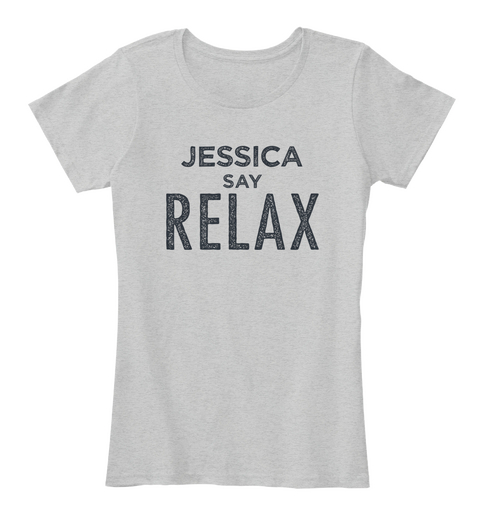 {{Name}} Relax! Light Heather Grey T-Shirt Front