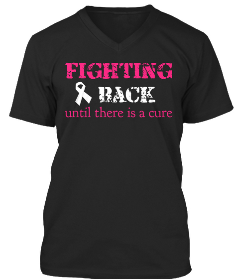 Fighting Back Until There Is A Cure Black T-Shirt Front