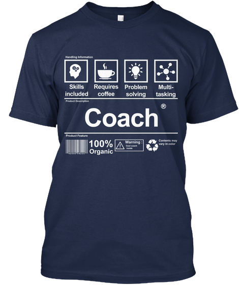 Skills Included Requires Coffee Problem Solving Multi Tasking Coach 100% Organic  Navy Camiseta Front