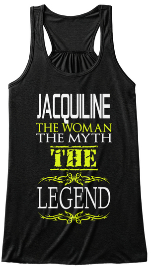 Jacquiline The Woman The Myth The Legend Black T-Shirt Front