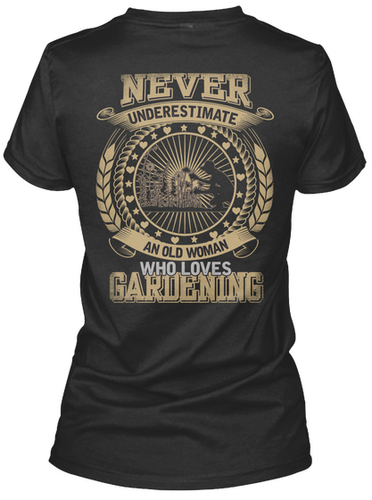 Never Underestimate An Old Man Who Loves Gardening Black áo T-Shirt Back