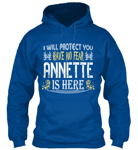 I Will Protect You Have No Fear Annette Is Here Royal Camiseta Front