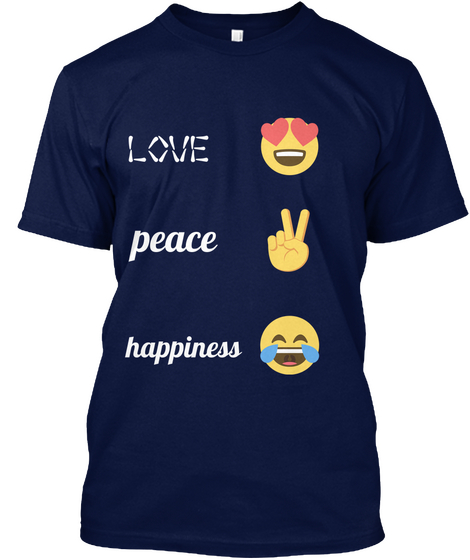 Love Peace
 Happiness Navy T-Shirt Front