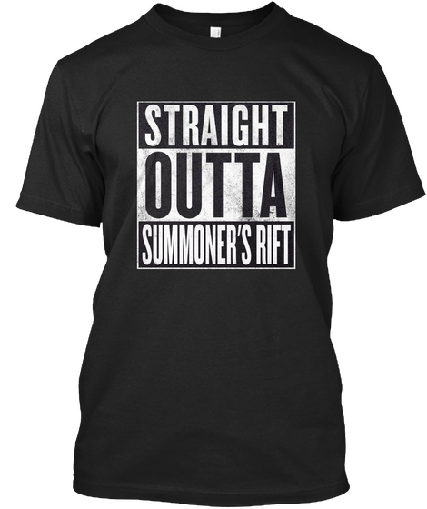 Straight Outta Summoner's Rift Black T-Shirt Front
