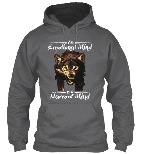 An Emotional Mind Is A Narrow Mind Dark Heather T-Shirt Front