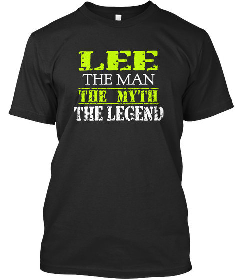 Lee The Man The Myth The Legend Black T-Shirt Front