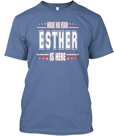 Have No Fear Esther Is Here Denim Blue T-Shirt Front