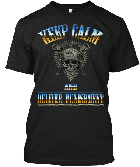 Keep Calm And Deliver Punishment Black Maglietta Front