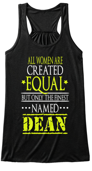 All Women Are Created Equal But Only The Finest Named Dean Black Camiseta Front