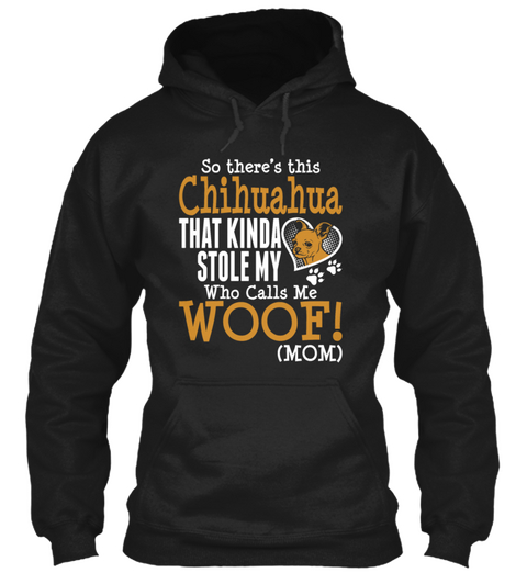 Chihuahua Hoodie  Woof Mom Black Maglietta Front