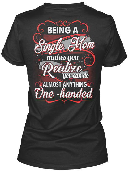 Being A Single Mom Makes You Realize You Can Do Almost Anything One Handed Black Camiseta Back