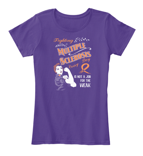Fighting Multiple Sclerosis Every Day Is Not A Job For The Weak Purple áo T-Shirt Front
