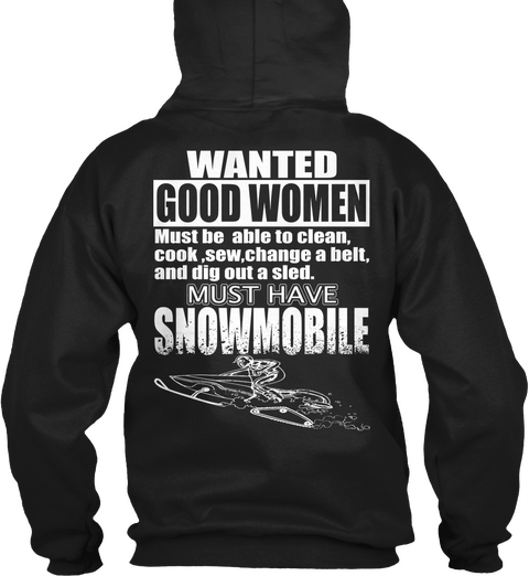 Wanted Good Women Must Be Able To Clean, Cook, Sew, Change A Belt, And Dig Out A Sled. Must Have Snowmobile  Black áo T-Shirt Back
