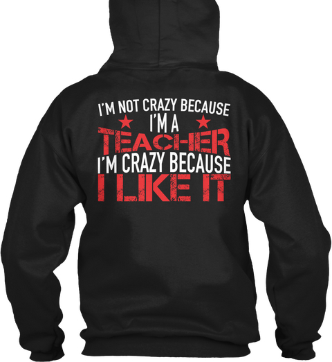 I'm Not Crazy Because I'm A Reacher I'm Crazy Because I Like It Black T-Shirt Back