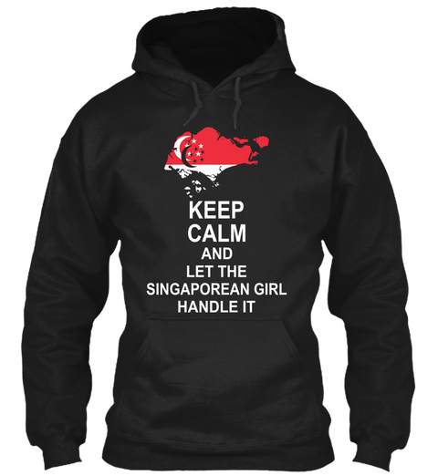 Keep Calm And Let The Singaporean Girl Handle It Black T-Shirt Front
