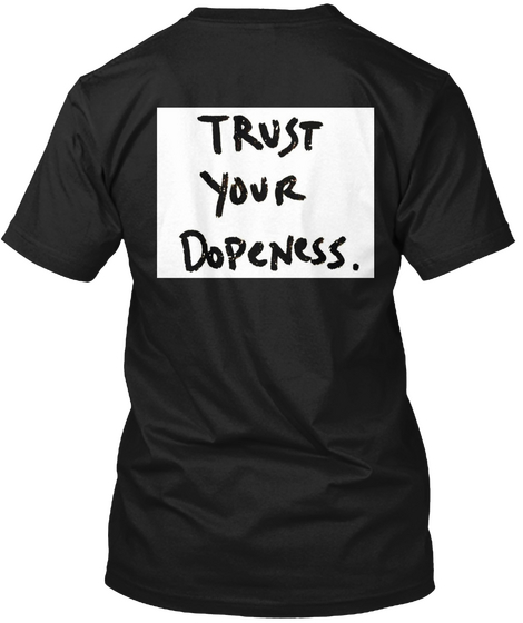 Trust Your Dopeness. Black Camiseta Back