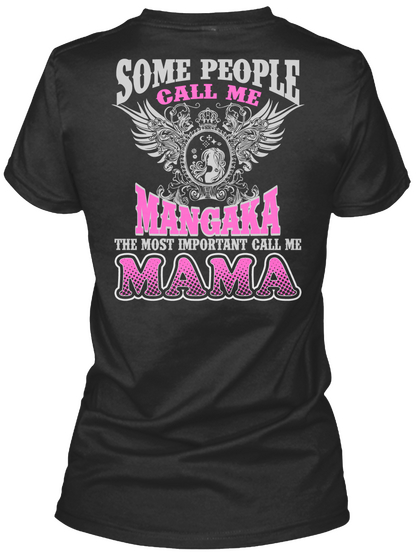 Some People Call Me Mangaka The Most Important Call Me Mama Black áo T-Shirt Back